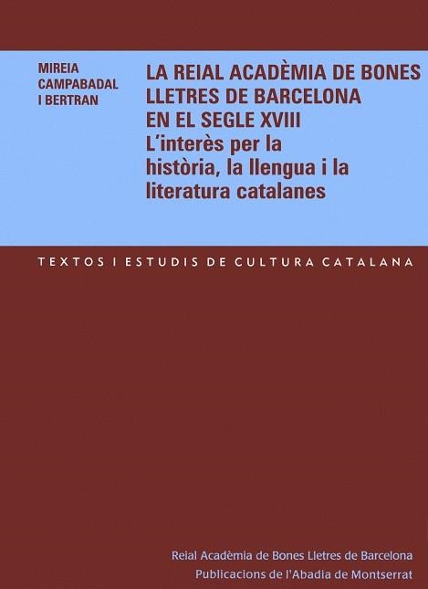 La Reial Acadèmia de Bones Lletres de Barcelona en el segle XVIII. | 9788484158776 | Campabadal i Bertran, Mireria