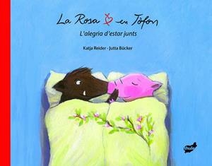 La Rosa i en Tòfon. L'alegria d'estar junts | 9788415357438 | Reider, Katja