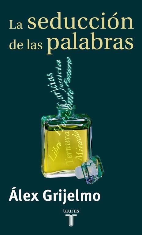 La seducción de las palabras | 9788430604098 | Álex Grijelmo