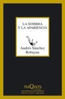 La sombra y la apariencia | 9788483832677 | Sánchez Robayna, Andrés