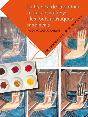 La tècnica de la pintura mural a Catalunya i les fonts artístiques medievals | 9788498835526 | Gasol Fargas, Rosa M