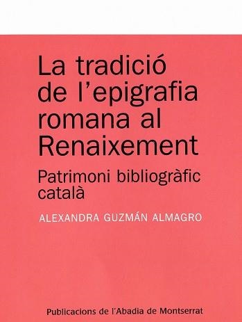 La tradició de l?epigrafia romana al Renaixement | 9788484159803 | Guzmán Almagro, Alexandra