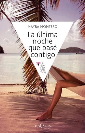 La última noche que pasé contigo | 9788483838358 | Montero, Mayra