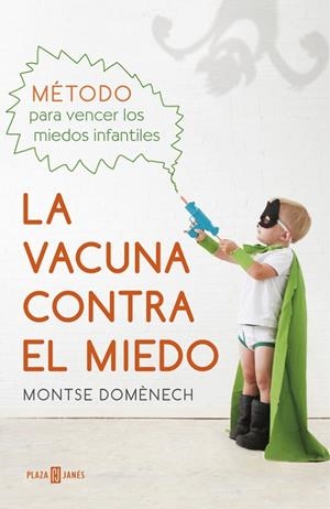 La vacuna contra el miedo | 9788401016769 | Montse Domènech