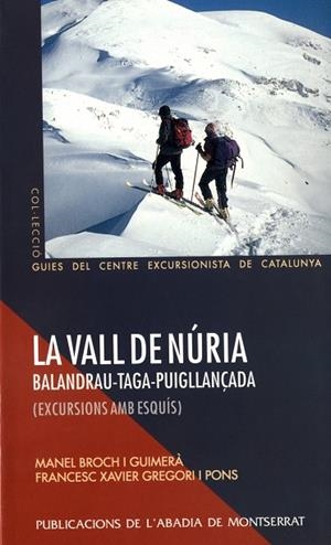 La vall de Núria –Balandrau-Taga-Puigllançada. Excursions amb esquís | 9788484150237 | Broch i Guimerà, Manel;Gregori i Pons, Francesc Xavier