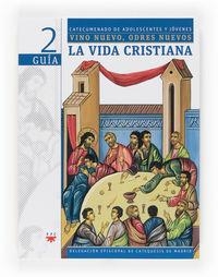 La vida cristiana. Vino nuevo, odres nuevos 2. Guía | 9788428824576 | Delegación Diocesana de Catequesis de Madrid,