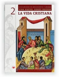 La vida cristiana. Vino nuevo, odres nuevos 2 | 9788428823937 | Delegación Diocesana de Catequesis de Madrid,