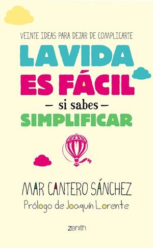 La vida es fácil si sabes simplificar | 9788408128267 | Cantero Sánchez, Mar