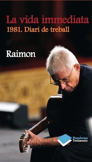 La vida inmediata | 9788415577621 | Raimon