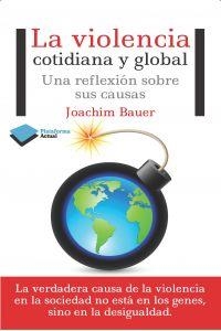 La violencia cotidiana y global | 9788415750680 | Bauer, Joachim