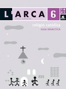 L'Arca Guia didàctica Religió catòlica 6 | 9788441212756 | Sabaté, Gemma;Pons , Eulàlia;Chamorro, Carme