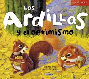 Las ardillas y el optimismo | 9788467710588 | Morán, José