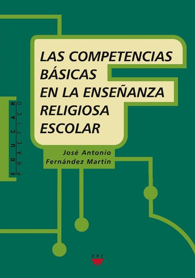Las competencias básicas en la Enseñanza Religiosa Escolar | 9788428822596 | Fernández Martín, José Antonio