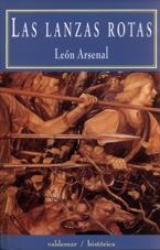 Las lanzas rotas | 9788477023968 | Arsenal, León