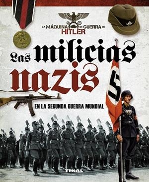 Las milicias nazis en la segunda guerra mundial | 9788499282374 | Caballero Jurado, Carlos