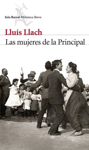 Las mujeres de la Principal | 9788432224010 | Llach, Lluís