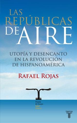 Las repúblicas del aire (Premio Isabel Polanco) | 9788430607815 | Rafael Rojas