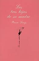 Las tres hijas de su madre | 9788472233072 | Lou000FF;s, Pierre