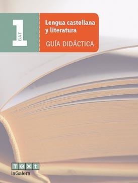Lengua castellana y literatura 1r BAT Guía didáctica | 9788441224131 | Orihuela Calatayud, Luz