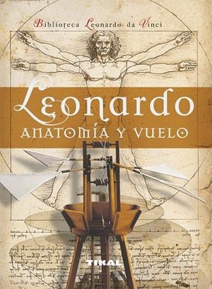 Leonardo anatomía y vuelo | 9788492678952 | Cianchi, Carlo;Laurenza, Domenico;Pedretti, Carlo