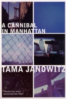 CANNIBAL IN MANHATTAN | 9780747560203 | JANOWITZ, T