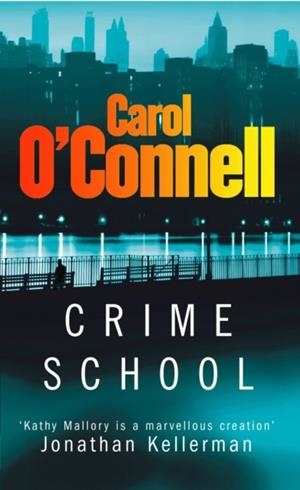 CRIME SCHOOL | 9780099441403 | CAROL OICONNELL