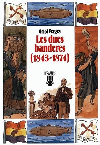 Les dues banderes (1843 1874) | 9788478262755 | Vergés i Mundó, Oriol