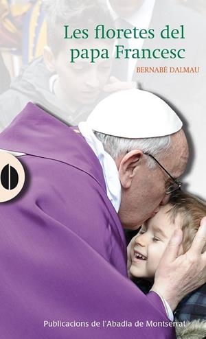Les floretes del papa Francesc | 9788498836134 | Dalmau i Ribalta, Bernabé
