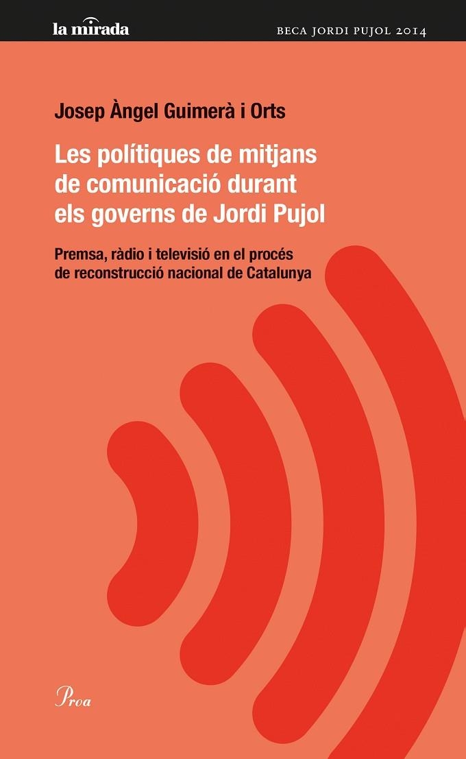 Les polítiques de mitjans de comunicació durant els governs de Jordi Pujol | 9788475884974 | Guimerà i Orts, Josep Àngel