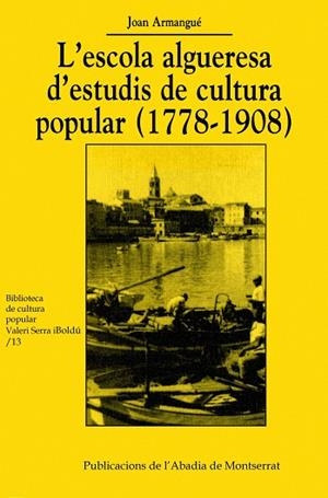 L'escola algueresa d'estudis de cultura popular (1778-1908) | 9788484153689 | Armangué i Herrero, Joan