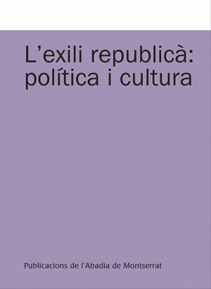 L'exili republicà: política i cultura | 9788498833645 | Santacreu Soler, Josep Miquel;y otros