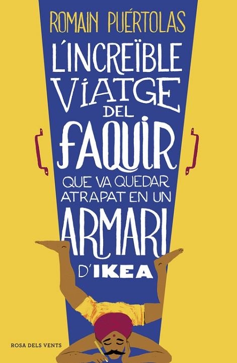 L'increïble viatge del faquir que va quedar atrapat en un armari d'Ikea | 9788415961093 | Romain Puértolas