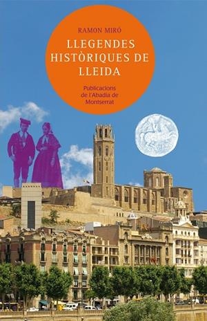 Llegendes històriques de Lleida | 9788498836677 | Miró Baldrich, Ramon