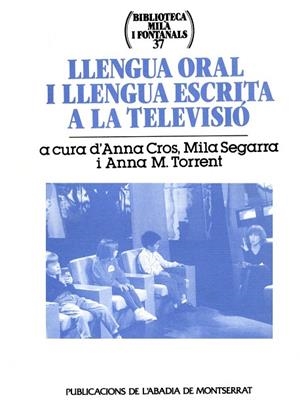 Llengua oral i llengua escrita a la televisió | 9788484152309 | Cros Alavedra, Anna;Segarra Neira, Mila;Torrent Badia, Anna Maria;y otros