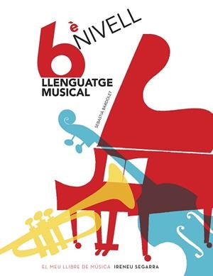 Llenguatge musical, 6è nivell | 9788498838930 | Bardolet i Pujol, Sebastià