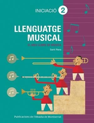Llenguatge musical. Grau elemental. Iniciació 2 | 9788498834390 | Segarra Malla, Ireneu;Riera Subirachs, Santi