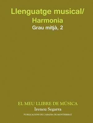 Llenguatge musical/Harmonia. Grau Mitjà. Segon Curs. El meu llibre de música | 9788484150947 | Segarra, Ireneu;Jorba Planell, Pepita
