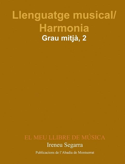 Llenguatge musical/Harmonia. Grau Mitjà. Primer Curs. El meu llibre de música | 9788484154990 | Segarra Malla, Ireneu;Jorba Planell, Pepita