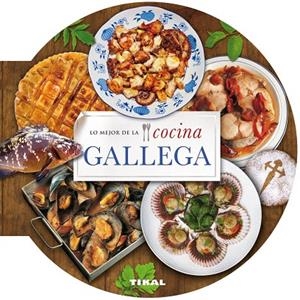 Lo mejor de la cocina gallega | 9788499282657 | Tikal, Equipo
