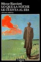 Lo que la noche le cuenta al día | 9788472236646 | Bianciotti, Héctor