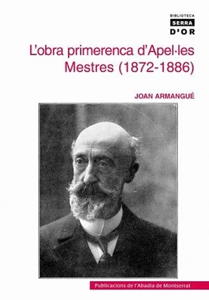 L'obra primerenca d'Apel·les Mestres (1872-1886) | 9788484159650 | Armangué i Herrero, Joan