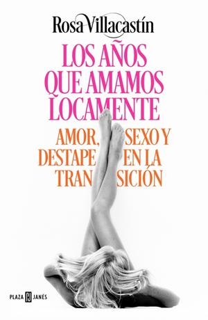 Los años que amamos locamente | 9788401015540 | Villacastín, Rosa
