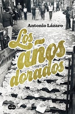 Los años dorados | 9788483657737 | Antonio Lázaro