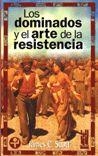 Los dominados y el arte dela resistencia | 9788481362824 | Scott, James C.