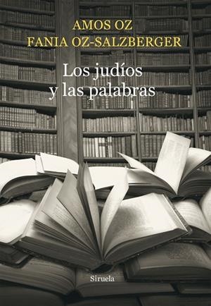 Los judíos y las palabras | 9788416465026 | Oz, Amos;Oz-Salzberger, Fania
