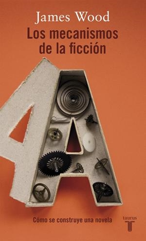 Los mecanismos de la ficción | 9788430618163 | James Wood