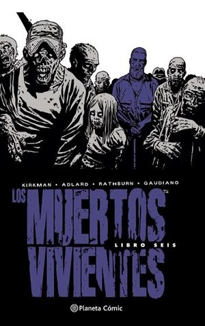 Los muertos vivientes nº 06 | 9788468478289 | Adlard, Charlie;Kirkman, Robert