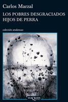 Los pobres desgraciados hijos de perra | 9788483832615 | Marzal, Carlos