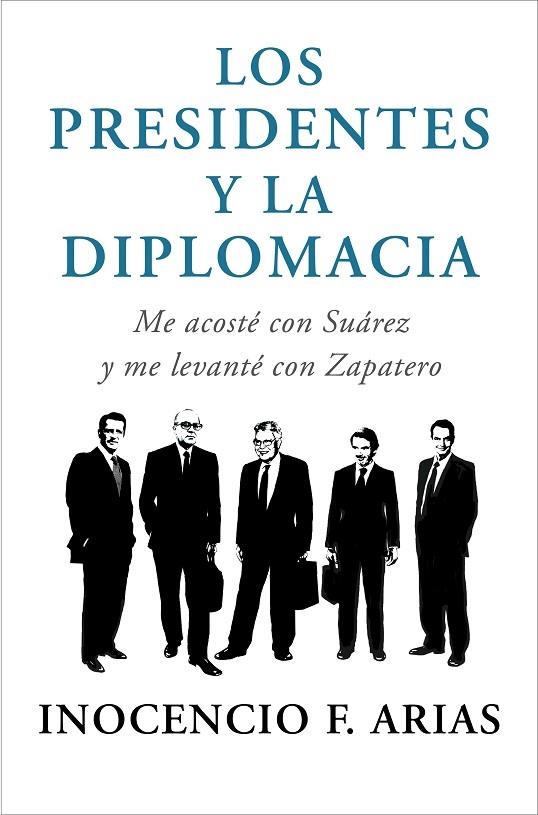 Los presidentes y la diplomacia | 9788401347832 | Arias, Inocencio F.