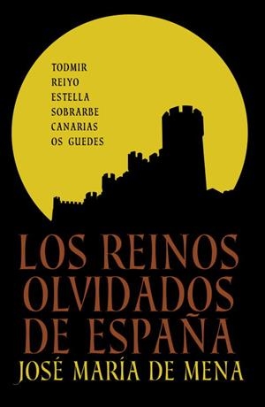 Los reinos olvidados de España | 9788401347887 | José María de Mena